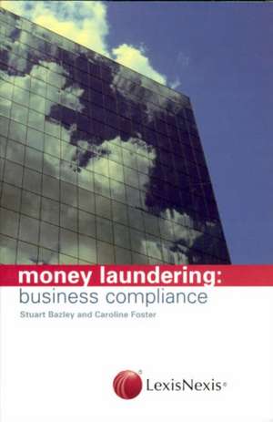 Money Laundering: business compliance de Stuart Bazley