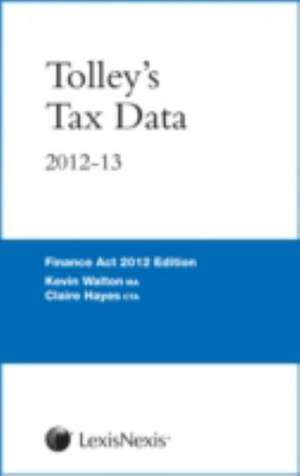 TOLLEYS TAX DATA 2012-13 FINANCE ACT EDN de KEVIN WALTON