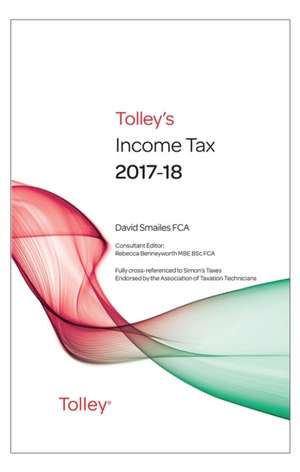 Tolley's Income Tax 2017-18 Main Annual de David Smailes