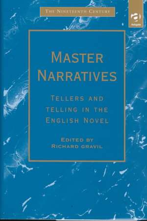 Master Narratives: Tellers and Telling in the English Novel de Richard Gravil