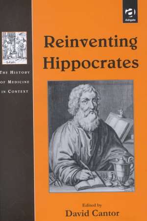 Reinventing Hippocrates de David Cantor