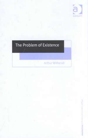 The Problem of Existence de Arthur Witherall