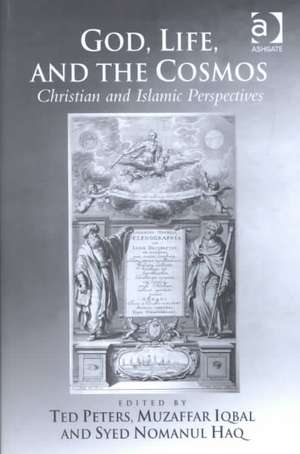 God, Life, and the Cosmos: Christian and Islamic Perspectives de Ted Peters