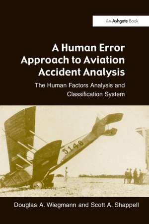 A Human Error Approach to Aviation Accident Analysis: The Human Factors Analysis and Classification System de Douglas A. Wiegmann