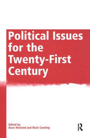 Political Issues for the Twenty-First Century de Mark Cowling