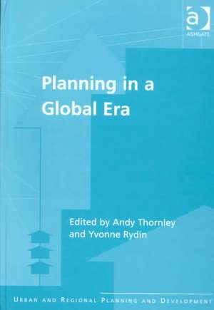 Planning in a Global Era de Andy Thornley