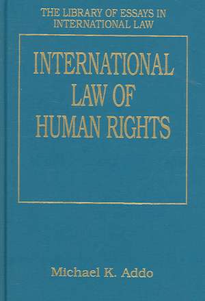 International Law of Human Rights de Michael K. Addo