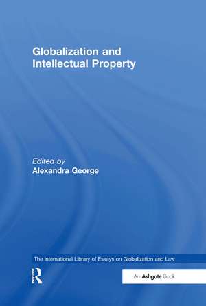 Globalization and Intellectual Property de Alexandra George