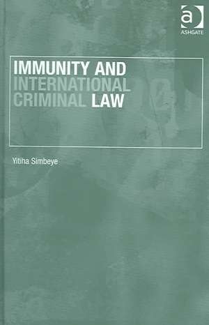 Immunity and International Criminal Law de Yitiha Simbeye