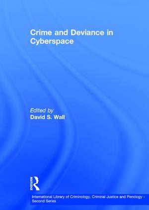 Crime and Deviance in Cyberspace de David S. Wall