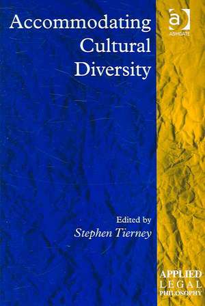 Accommodating Cultural Diversity de Stephen Tierney