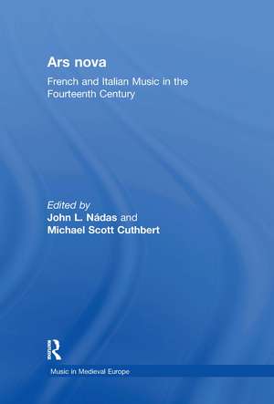 Ars nova: French and Italian Music in the Fourteenth Century de John L. Nádas