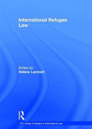 International Refugee Law de Hélène Lambert