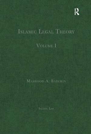 Islamic Legal Theory: Volume I de Mashood A. Baderin