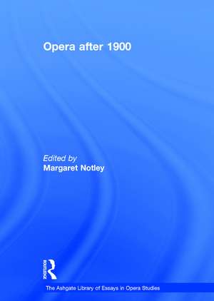 Opera after 1900 de Margaret Notley