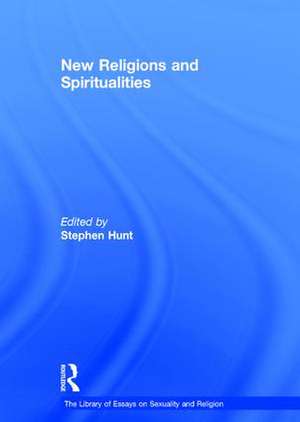 New Religions and Spiritualities de Stephen Hunt