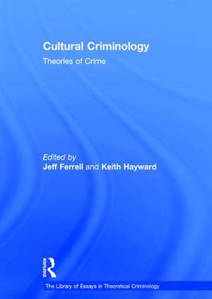 Cultural Criminology: Theories of Crime de Jeff Ferrell