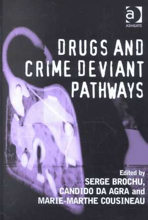 Drugs and Crime Deviant Pathways de Candido Da Agra