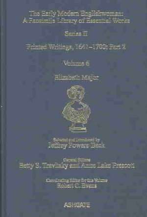 Elizabeth Major: Printed Writings 1641–1700: Series II, Part Two, Volume 6 de Jeffrey Powers-Beck