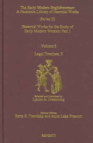 Legal Treatises: Essential Works for the Study of Early Modern Women: Series III, Part One, Volume 3 de Lynne A. Greenberg