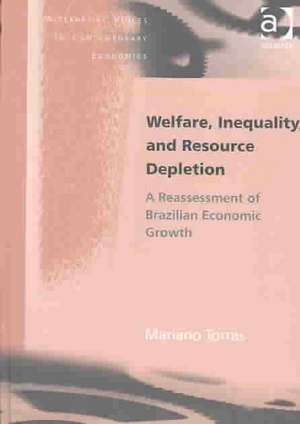 Welfare, Inequality, and Resource Depletion: A Reassessment of Brazilian Economic Growth de Mariano Torras