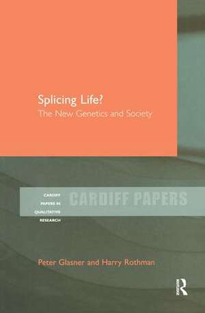 Splicing Life?: The New Genetics and Society de Peter Glasner