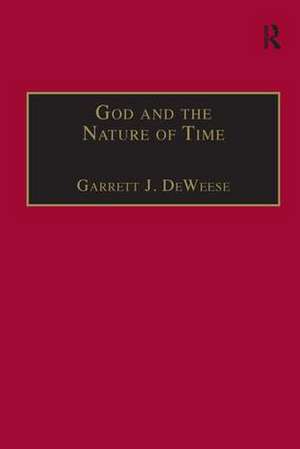 God and the Nature of Time de Garrett J. DeWeese