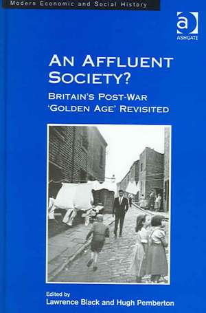 An Affluent Society?: Britain's Post-War 'Golden Age' Revisited de Lawrence Black