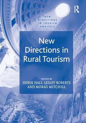 New Directions in Rural Tourism de Lesley Roberts