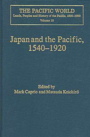 Japan and the Pacific, 1540–1920: Threat and Opportunity de Matsuda Koichiro