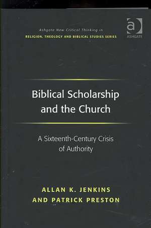 Biblical Scholarship and the Church: A Sixteenth-Century Crisis of Authority de Allan K. Jenkins