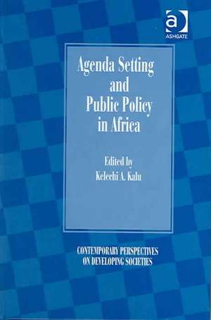 Agenda Setting and Public Policy in Africa de Kelechi A. Kalu