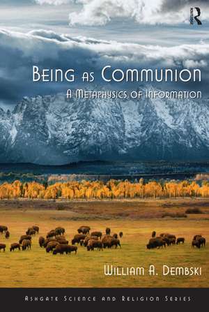 Being as Communion: A Metaphysics of Information de William A. Dembski