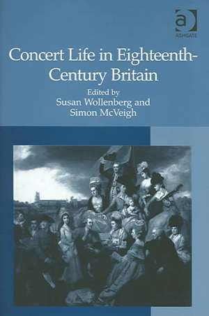 Concert Life in Eighteenth-Century Britain de Susan Wollenberg