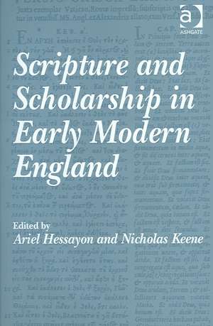 Scripture and Scholarship in Early Modern England de Nicholas Keene