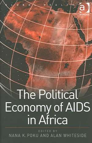 The Political Economy of AIDS in Africa de Nana K. Poku