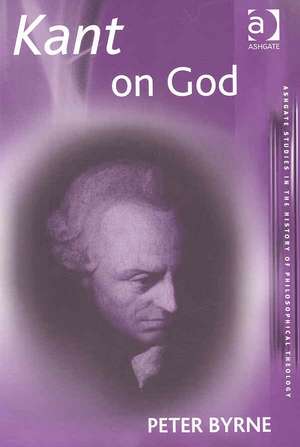 Kant on God de Peter Byrne