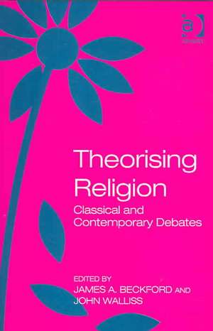 Theorising Religion: Classical and Contemporary Debates de John Walliss