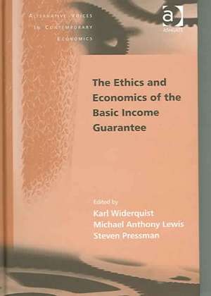 The Ethics and Economics of the Basic Income Guarantee de Karl Widerquist