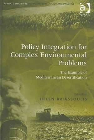 Policy Integration for Complex Environmental Problems: The Example of Mediterranean Desertification de Helen Briassoulis