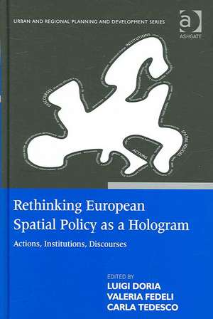 Rethinking European Spatial Policy as a Hologram: Actions, Institutions, Discourses de Valeria Fedeli