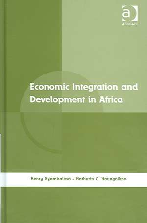 Economic Integration and Development in Africa de Henry Kyambalesa