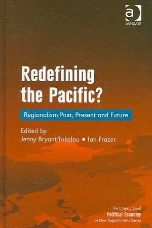 Redefining the Pacific?: Regionalism Past, Present and Future de Ian Frazer