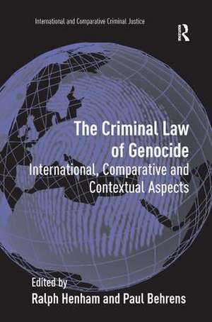 The Criminal Law of Genocide: International, Comparative and Contextual Aspects de Paul Behrens