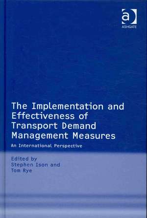 The Implementation and Effectiveness of Transport Demand Management Measures: An International Perspective de Tom Rye