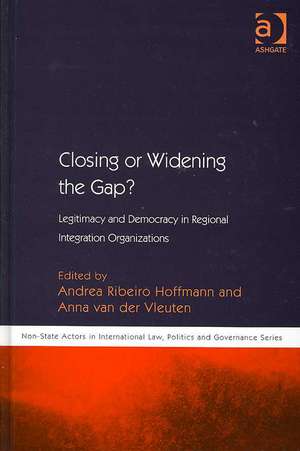 Closing or Widening the Gap?: Legitimacy and Democracy in Regional Integration Organizations de Andrea Ribeiro Hoffmann