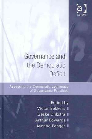 Governance and the Democratic Deficit: Assessing the Democratic Legitimacy of Governance Practices de Victor Bekkers