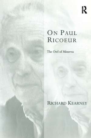 On Paul Ricoeur: The Owl of Minerva de Richard Kearney