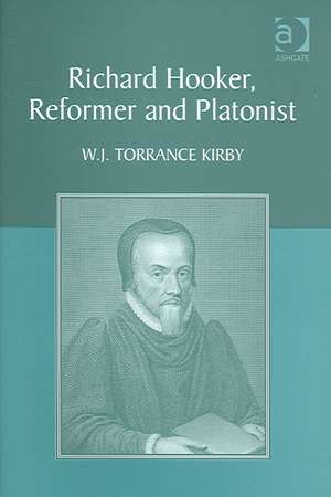 Richard Hooker, Reformer and Platonist de W.J. Torrance Kirby