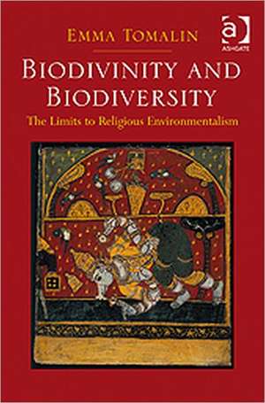 Biodivinity and Biodiversity: The Limits to Religious Environmentalism de Emma Tomalin